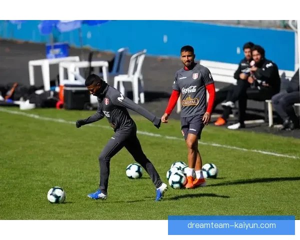 秘鲁队球员状态持续提升，备受期待的表现或将影响后续赛事表现